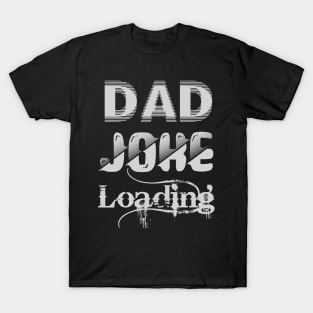 dad Joke Loading Shirt Funny t Shirts for Men Best dad Gifts T-Shirt